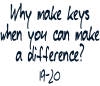 Why Make Keys Slogan
