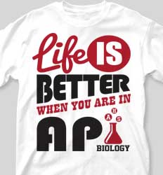 AP Biology Shirts - Life Slogans desn-634n6