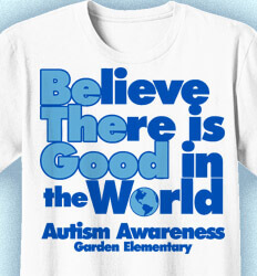 Custom Autism Shirts - Believe There is Good - cool-307b6