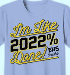 Senior Class T Shirt Design - Im Like 2022 Done - idea-458i1