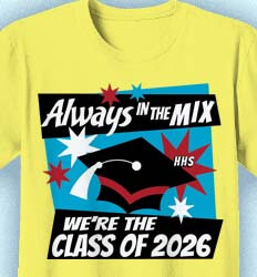 Senior Class T Shirt Design - Always in the Mix - idea-773a1