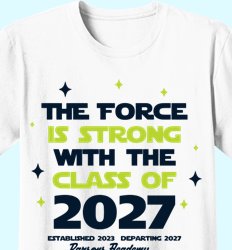 Senior Class of 2027 Shirt Designs | In the Mix with 2027 - The Force is Strong with This Class Design