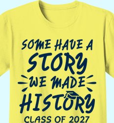 Senior Class of 2027 Shirt Designs | In the Mix with 2027 - We Made History Design